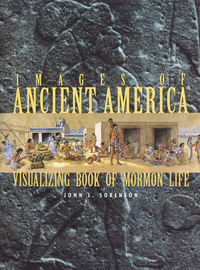 Images of Ancient America - Visualizing Book of Mormon Life