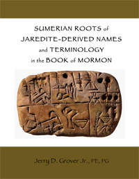Sumerian Roots of Jaredite-Derived Names and Terminology in the Book of Mormon